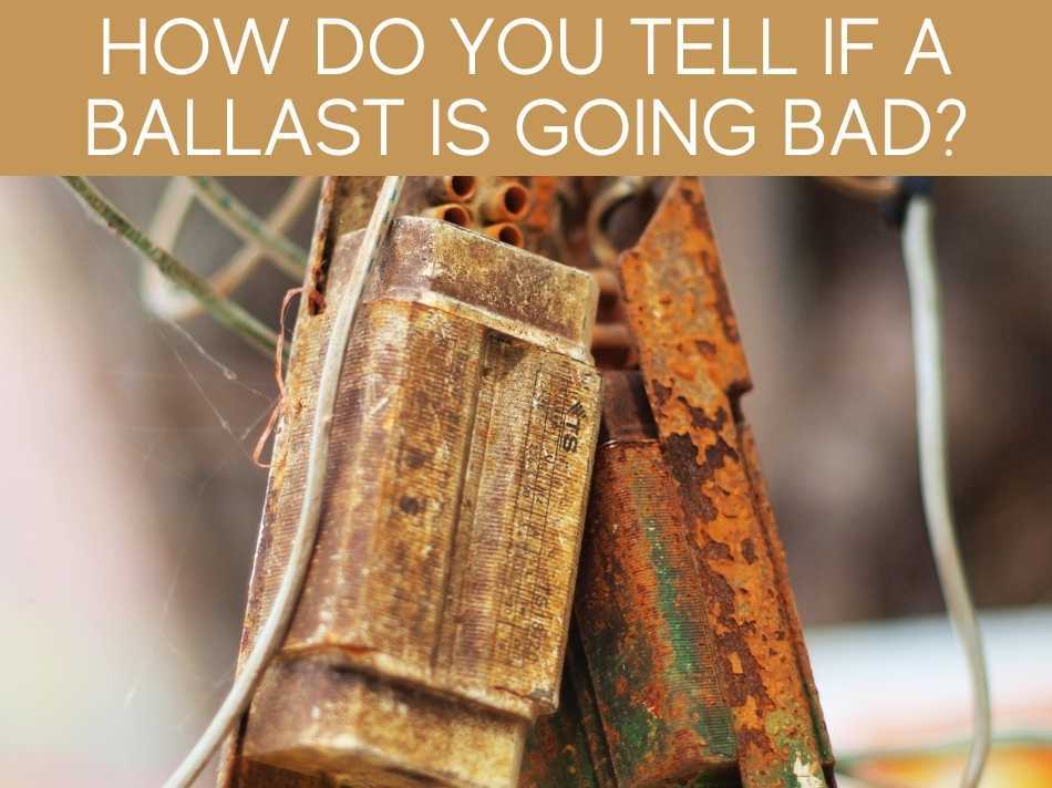 How do you tell if a ballast is going bad? Greenhouse Today